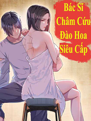 bac-si-cham-cuu-dao-hoa-sieu-cap.jpg